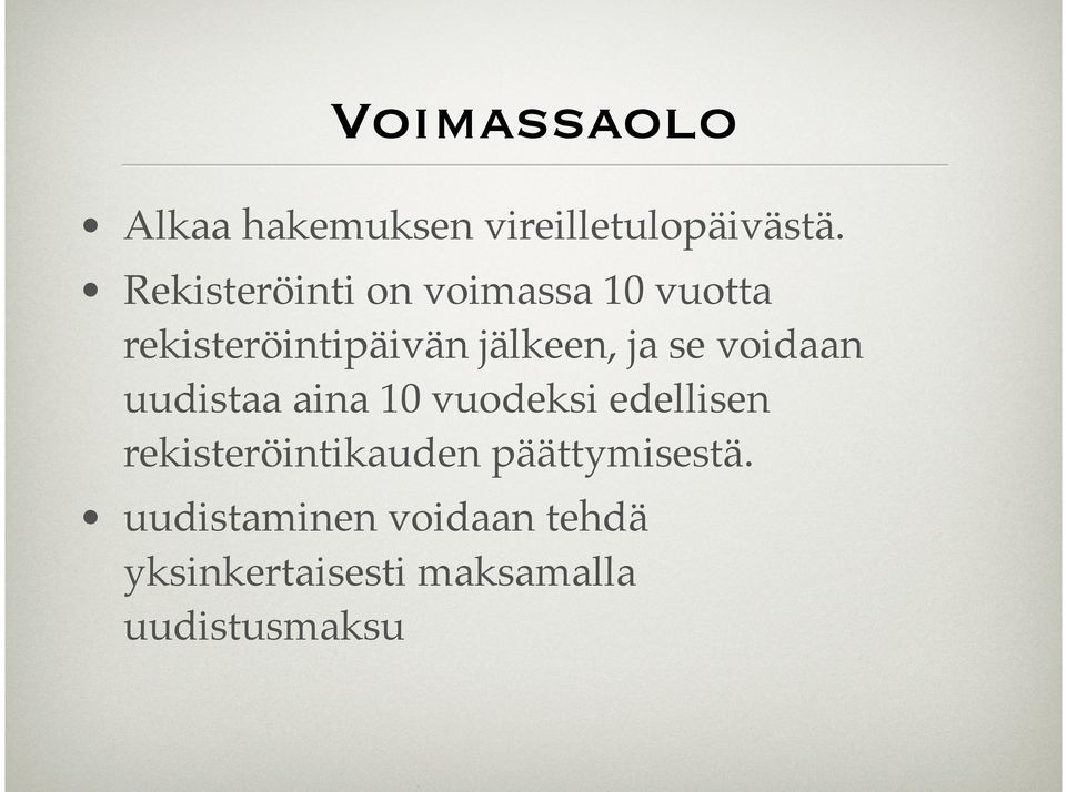 se voidaan uudistaa aina 10 vuodeksi edellisen rekisteröintikauden