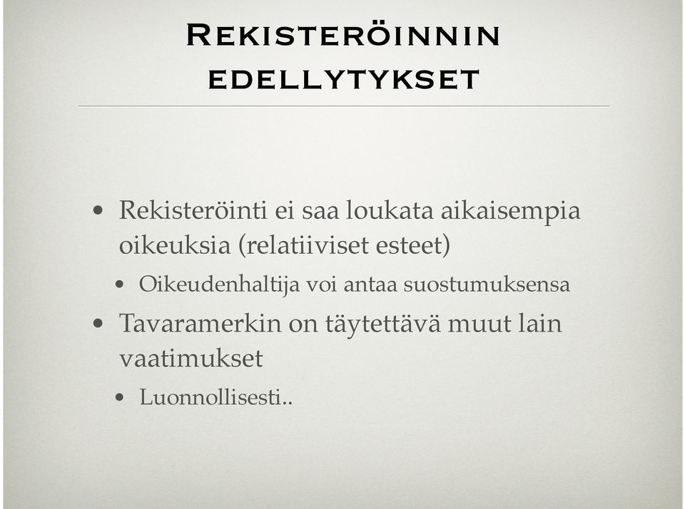 Oikeudenhaltija voi antaa suostumuksensa