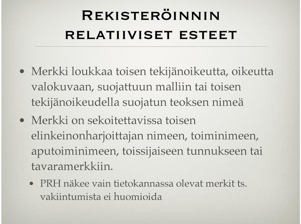 sekoitettavissa toisen elinkeinonharjoittajan nimeen, toiminimeen, aputoiminimeen,