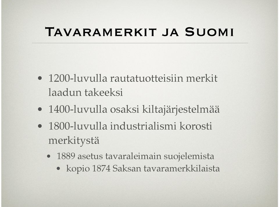 1800-luvulla industrialismi korosti merkitystä 1889 asetus