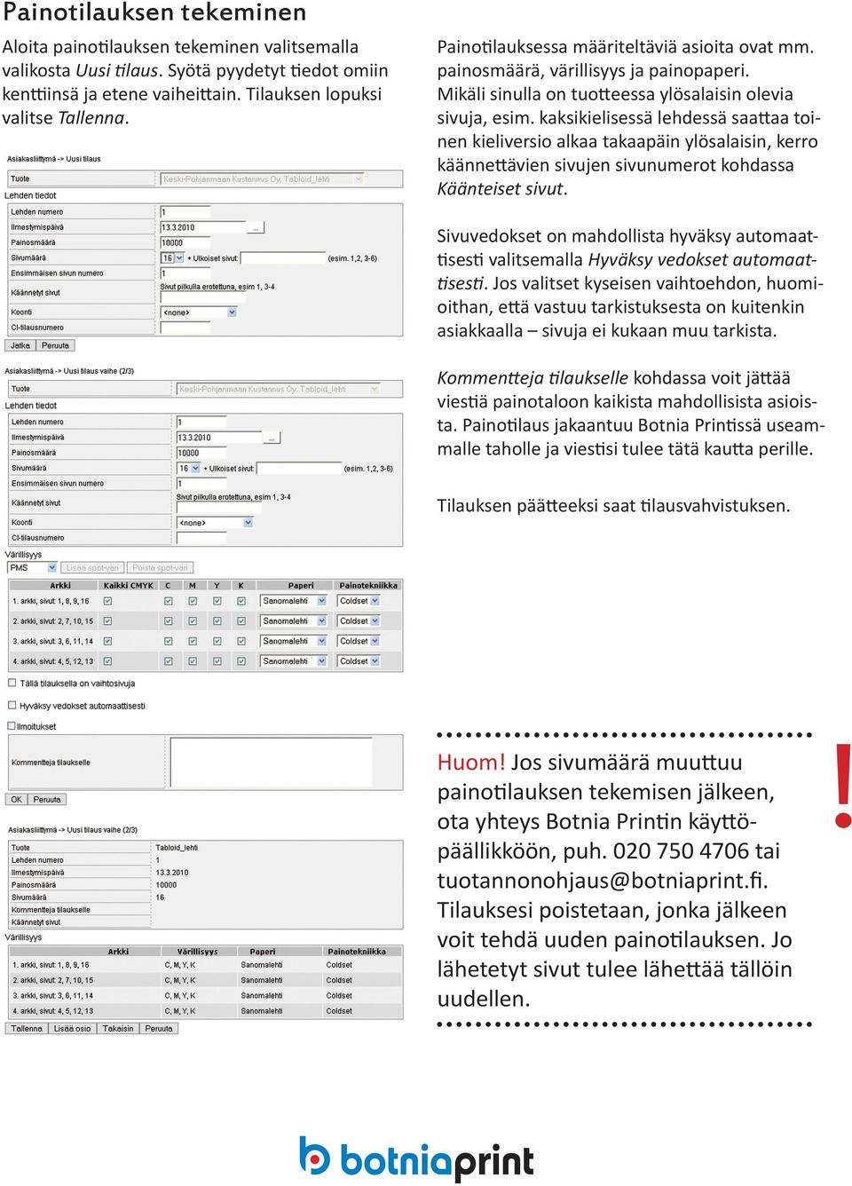 kaksikielisessä lehdessä saattaa toinen kieliversio alkaa takaapäin ylösalaisin, kerro käännettävien sivujen sivunumerot kohdassa Käänteiset sivut.