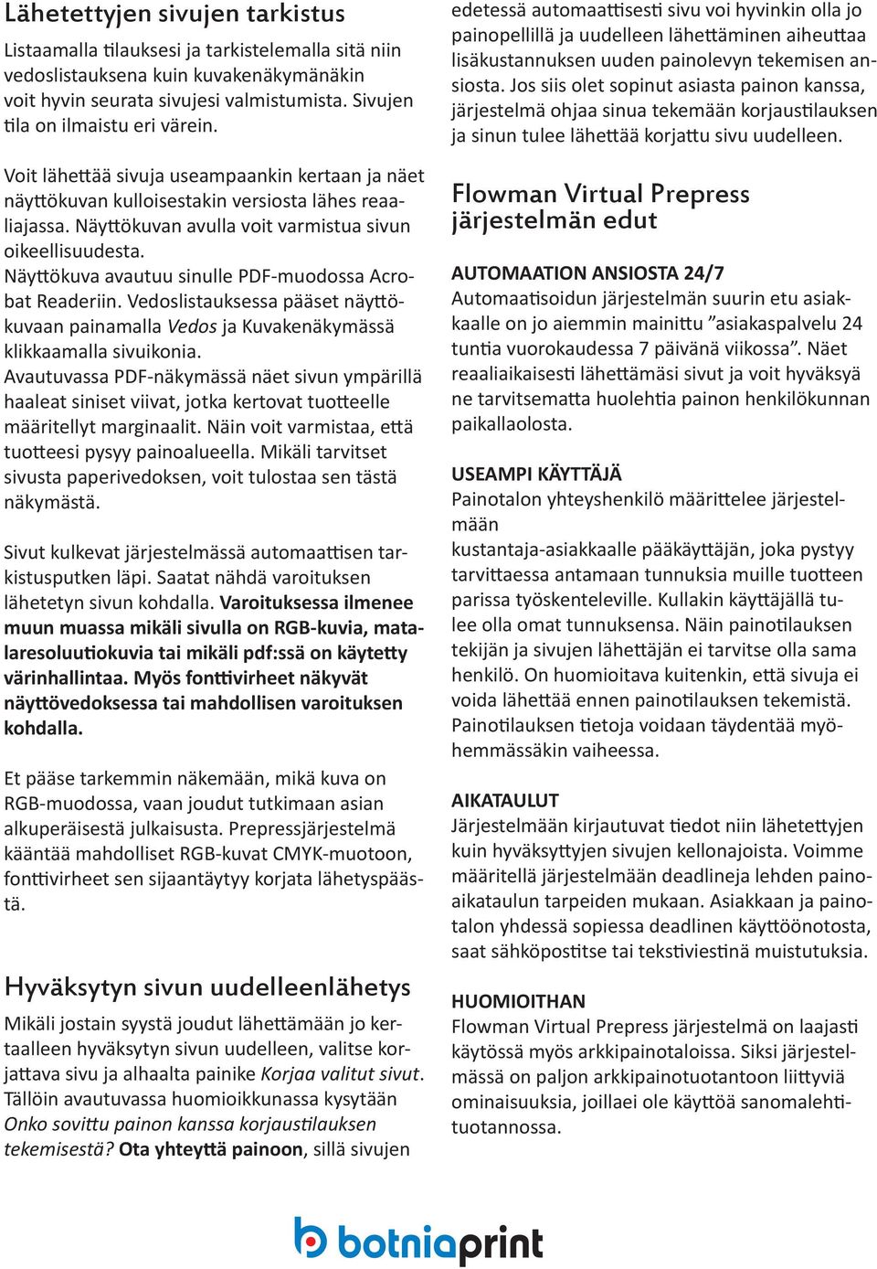 Näyttökuvan avulla voit varmistua sivun oikeellisuudesta. Näyttökuva avautuu sinulle PDF-muodossa Acrobat Readeriin.