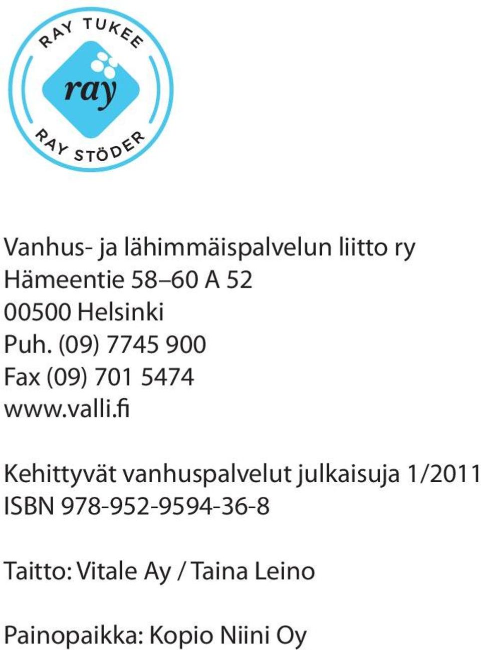 fi Kehittyvät vanhuspalvelut julkaisuja 1/2011 ISBN