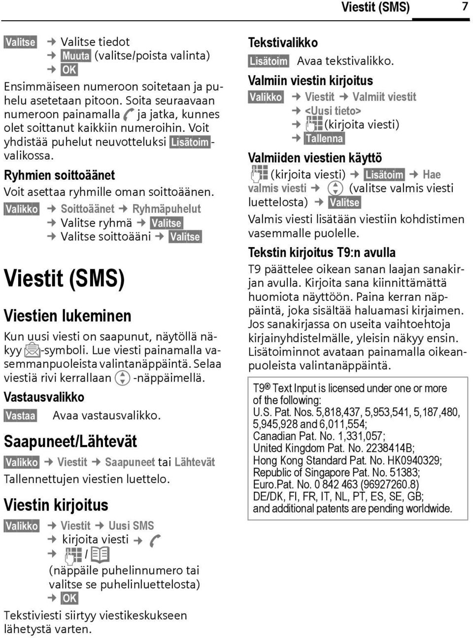 Ryhmien soittoäänet Voit asettaa ryhmille oman soittoäänen.