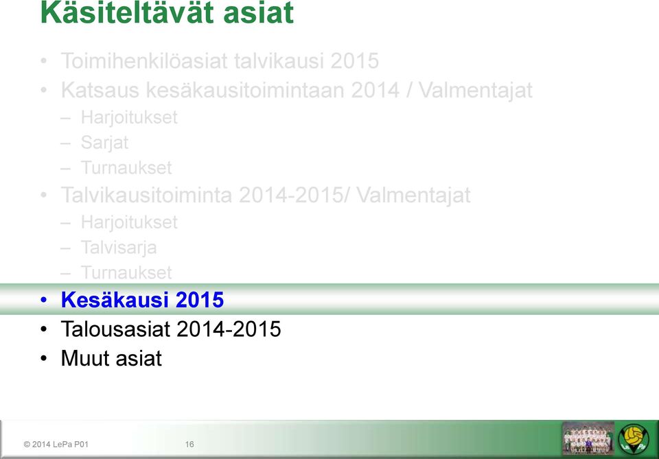 Turnaukset Talvikausitoiminta 2014-2015/ Valmentajat Harjoitukset