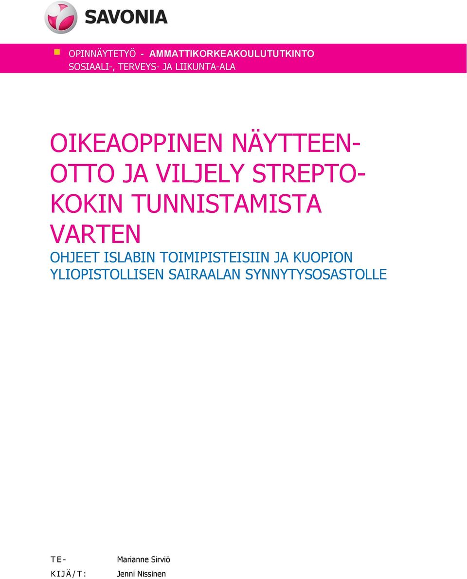 TUNNISTAMISTA VARTEN OHJEET ISLABIN TOIMIPISTEISIIN JA KUOPION