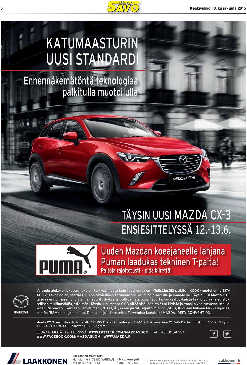 Yhdistämällä palkitun KODO-muotoilun ja SKY - ACTIV -teknologian, Mazda CX-3 on täydellinen katumaasturi kaupungin kaduille ja maanteille.