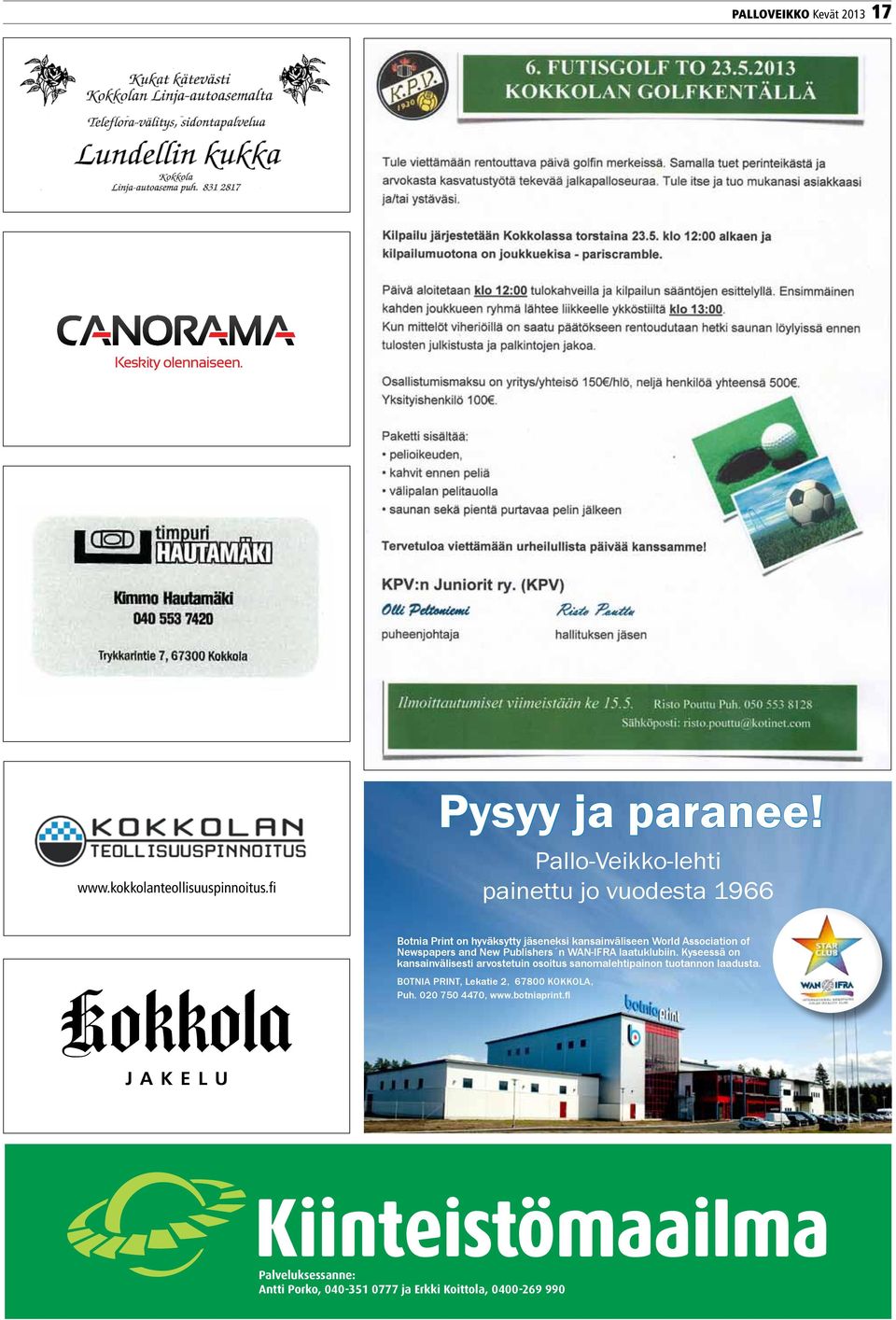 and New Publishers n WAN-IFRA laatuklubiin. Kyseessä on kansainvälisesti arvostetuin osoitus sanomalehtipainon tuotannon laadusta.