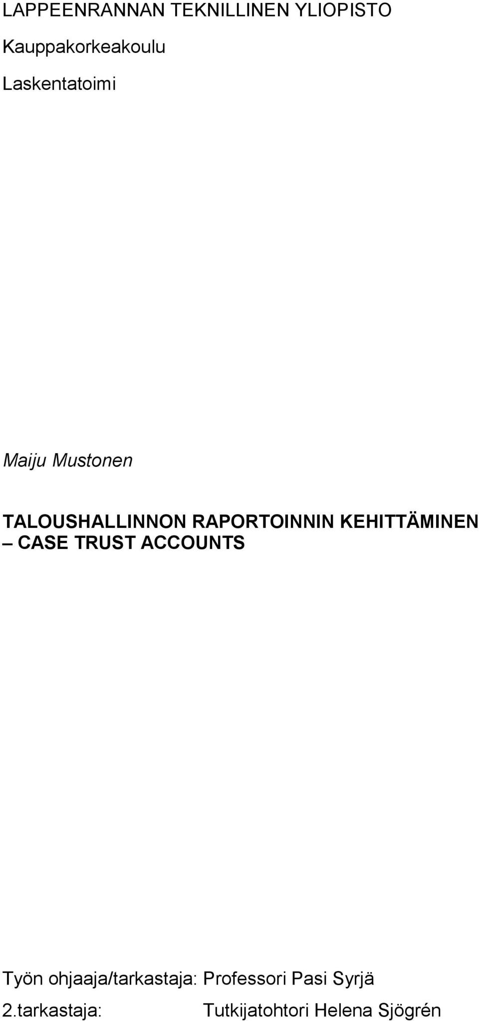 KEHITTÄMINEN CASE TRUST ACCOUNTS Työn ohjaaja/tarkastaja: