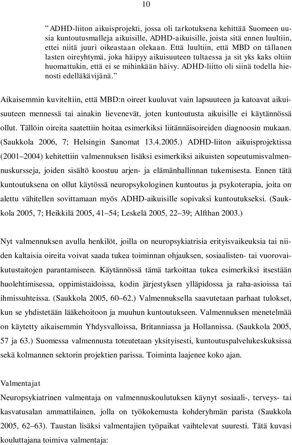 ADHD-liitto oli siinä todella hienosti edelläkävijänä.