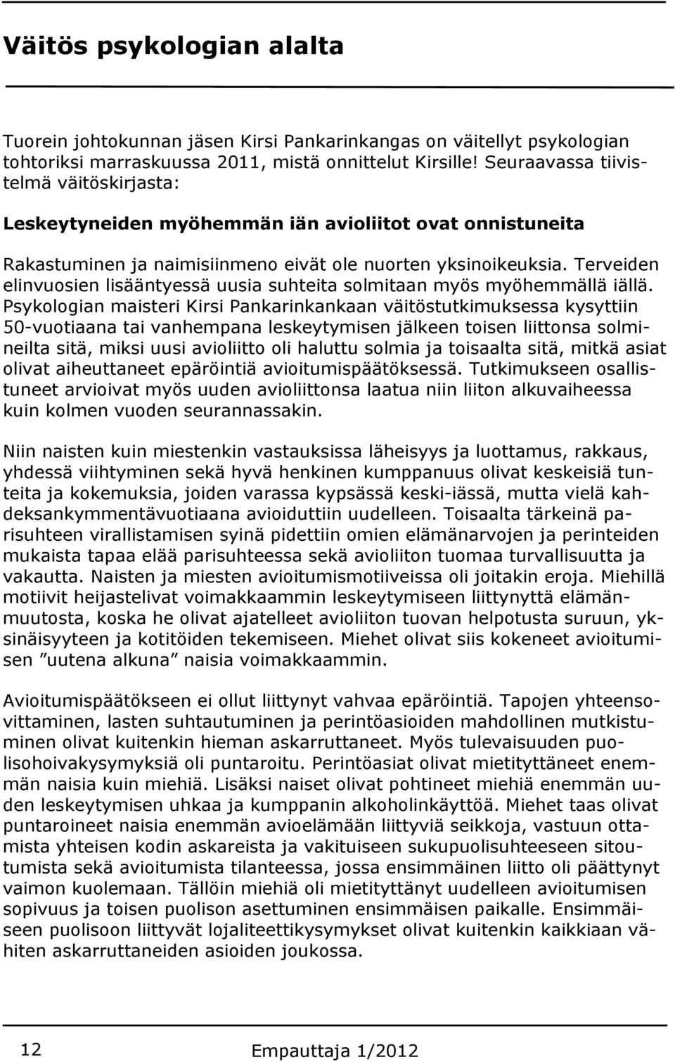 Terveiden elinvuosien lisääntyessä uusia suhteita solmitaan myös myöhemmällä iällä.