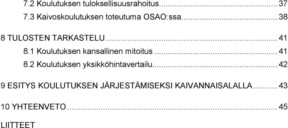 1 Koulutuksen kansallinen mitoitus... 41 8.