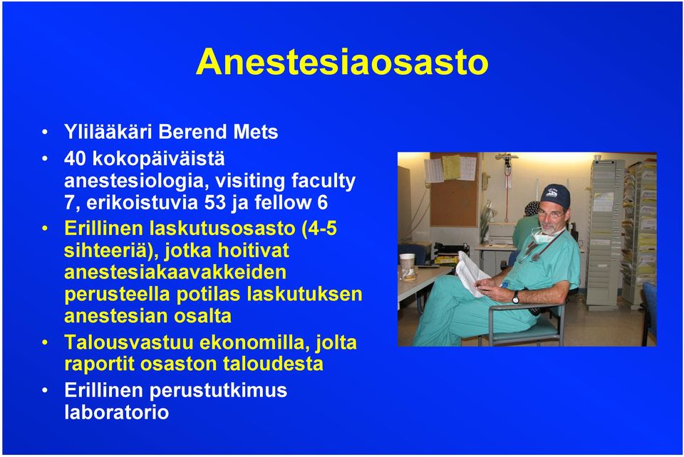 jotka hoitivat anestesiakaavakkeiden perusteella potilas laskutuksen anestesian