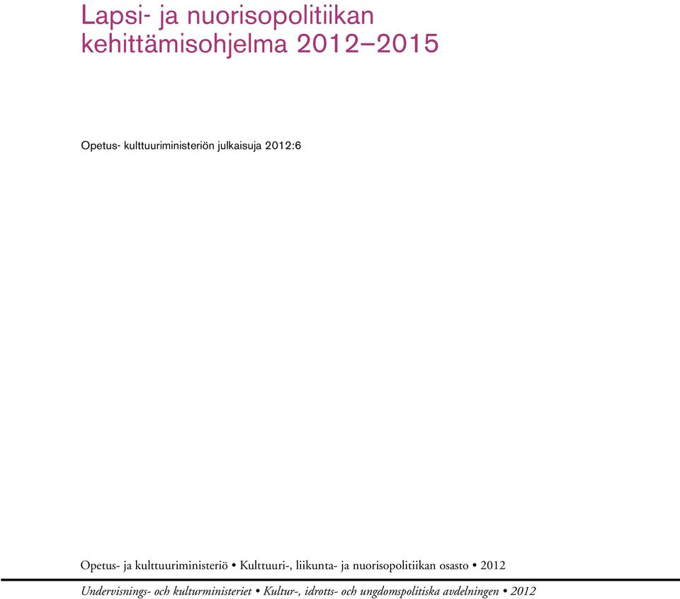 Kulttuuri-, liikunta- ja nuorisopolitiikan osasto 2012 Undervisnings-