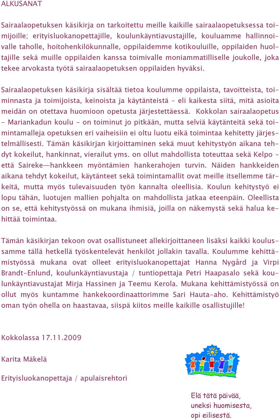 hyväksi.