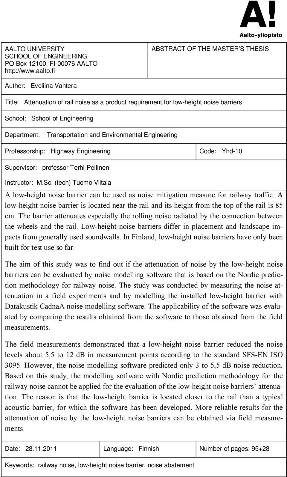 Transportation and Environmental Engineering Professorship: Highway Engineering Code: Yhd-10 Supervisor: professor Terhi Pellinen Instructor: M.Sc.