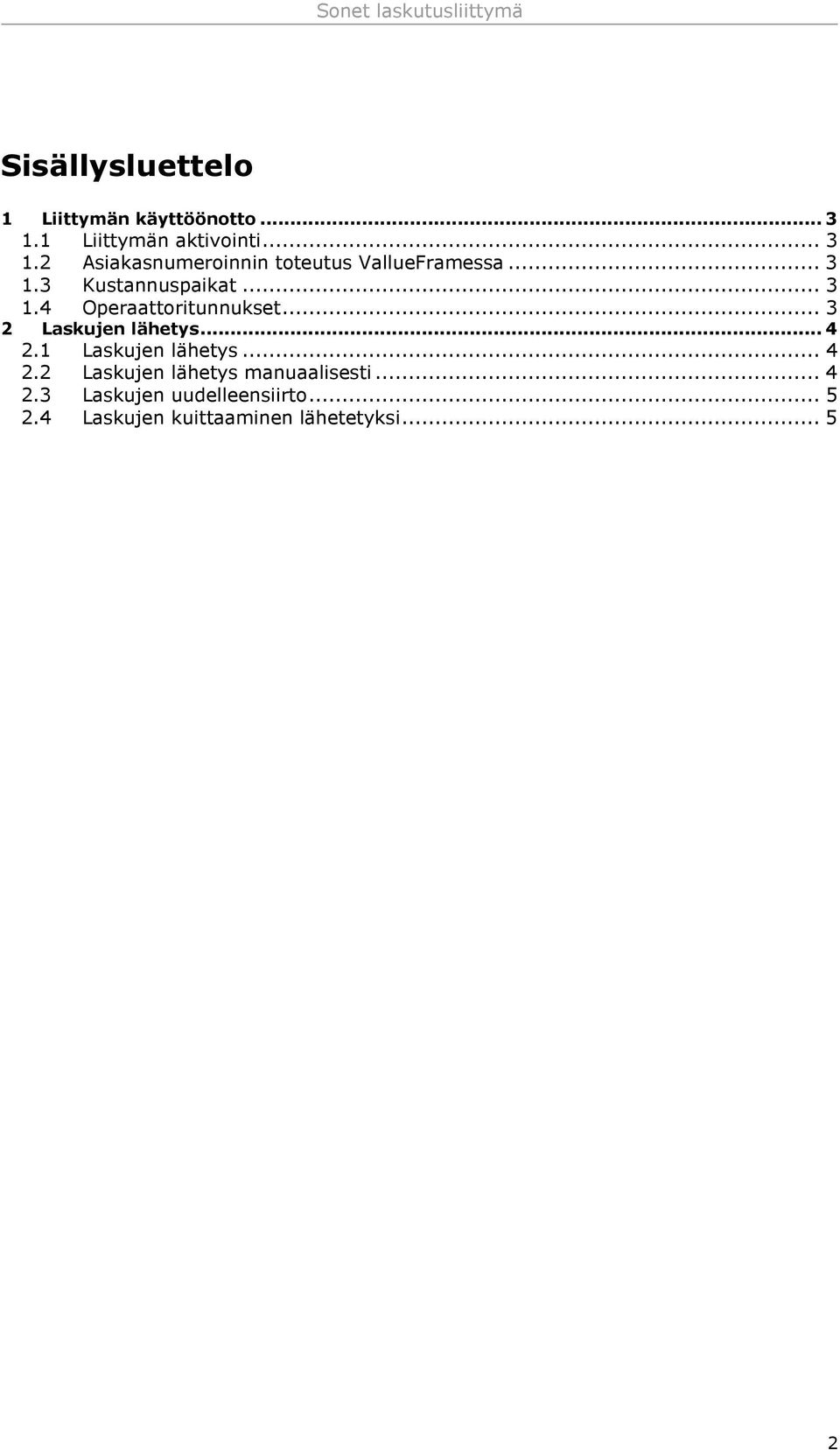 .. 3 1.4 Operaattoritunnukset... 3 2 Laskujen lähetys... 4 2.