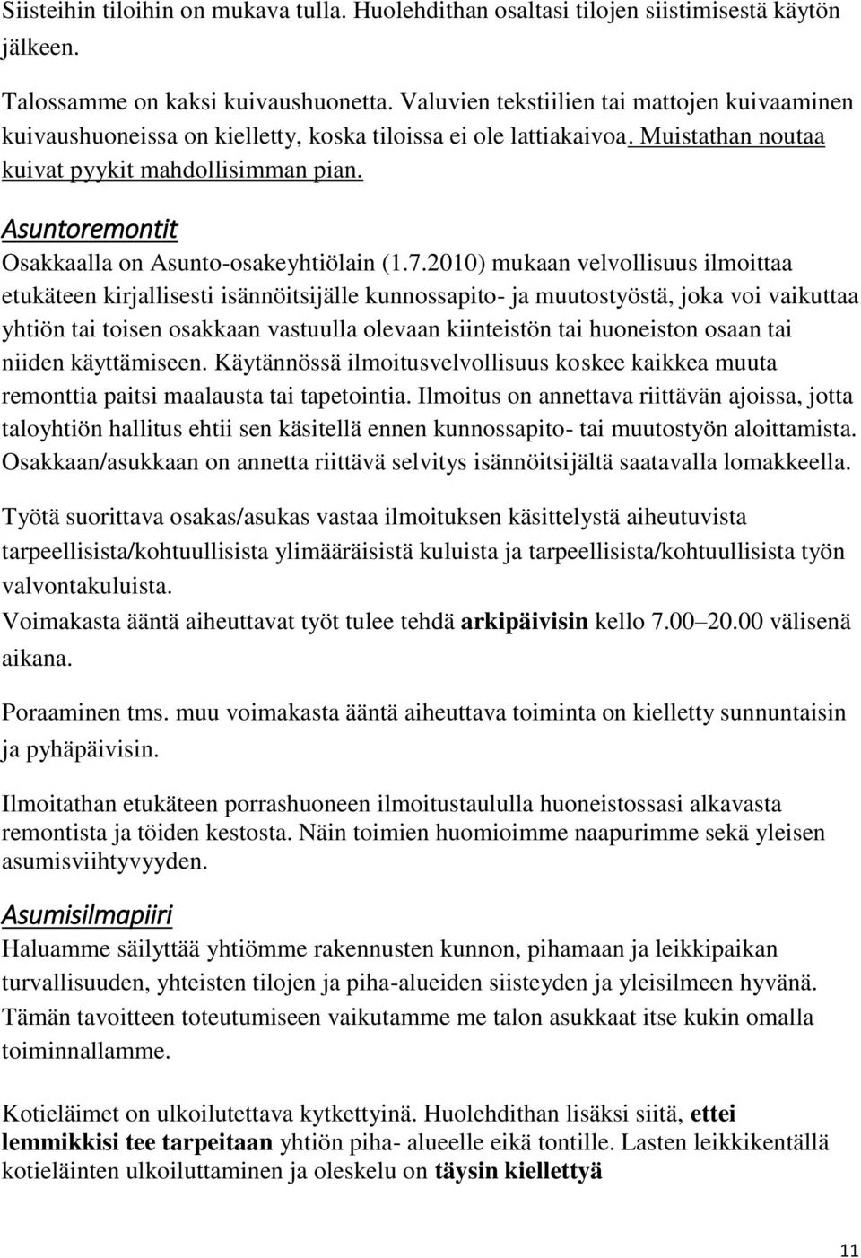 Asuntoremontit Osakkaalla on Asunto-osakeyhtiölain (1.7.