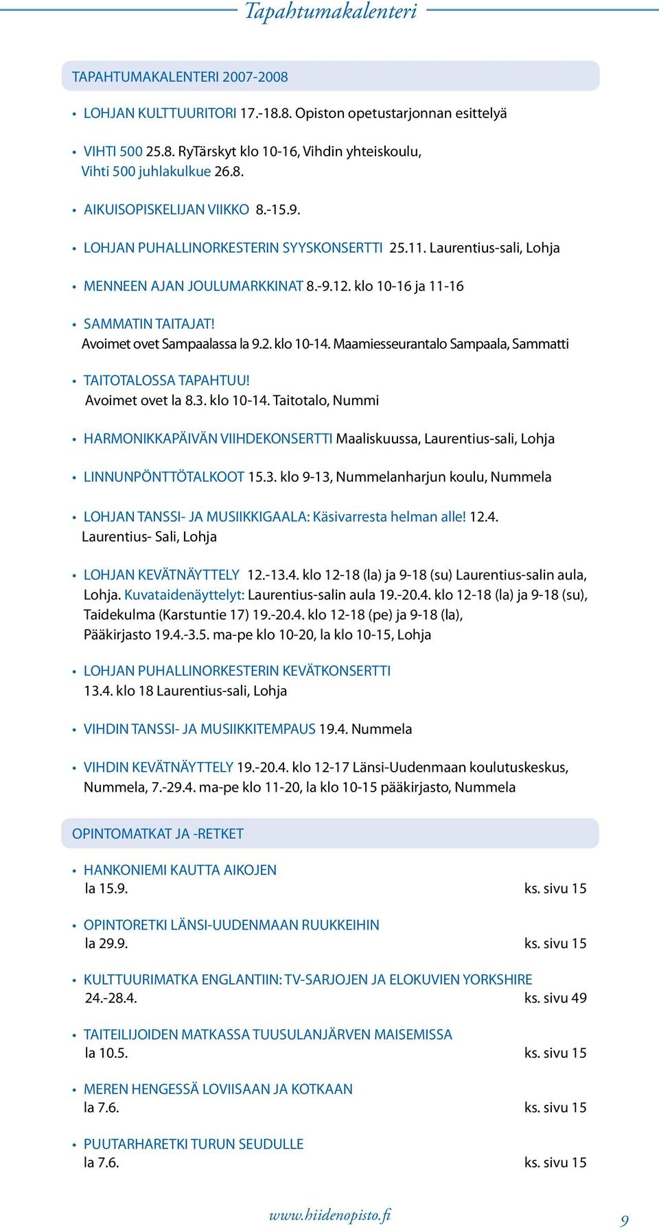 Maamiesseurantalo Sampaala, Sammatti TAITOTALOSSA TAPAHTUU! Avoimet ovet la 8.3. klo 10-14.