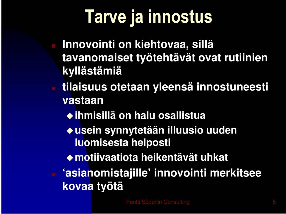 halu osallistua usein synnytetään illuusio uuden luomisesta helposti motiivaatiota