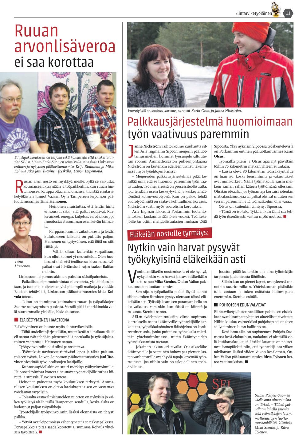 Ruuan alvin nosto on myrkkyä meille, kyllä se vaikuttaa kotimaiseen kysyntään ja työpaikkoihin, kun ruuan hinta nousee.