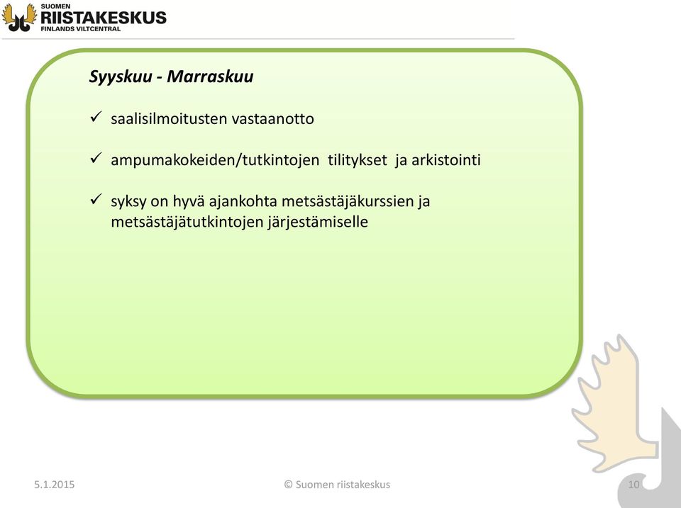 syksy on hyvä ajankohta metsästäjäkurssien ja