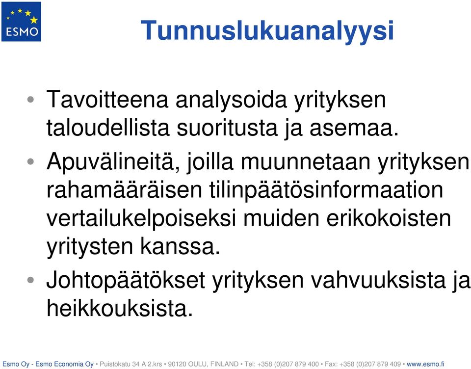 Apuvälineitä, joilla muunnetaan yrityksen rahamääräisen