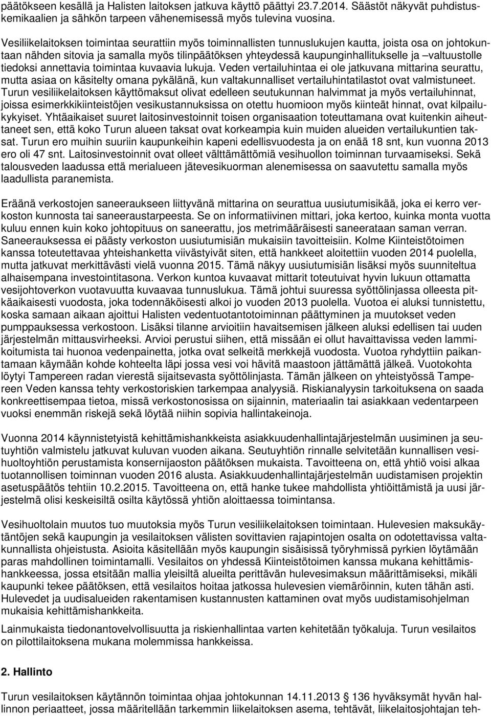 valtuustolle tiedoksi annettavia toimintaa kuvaavia lukuja.