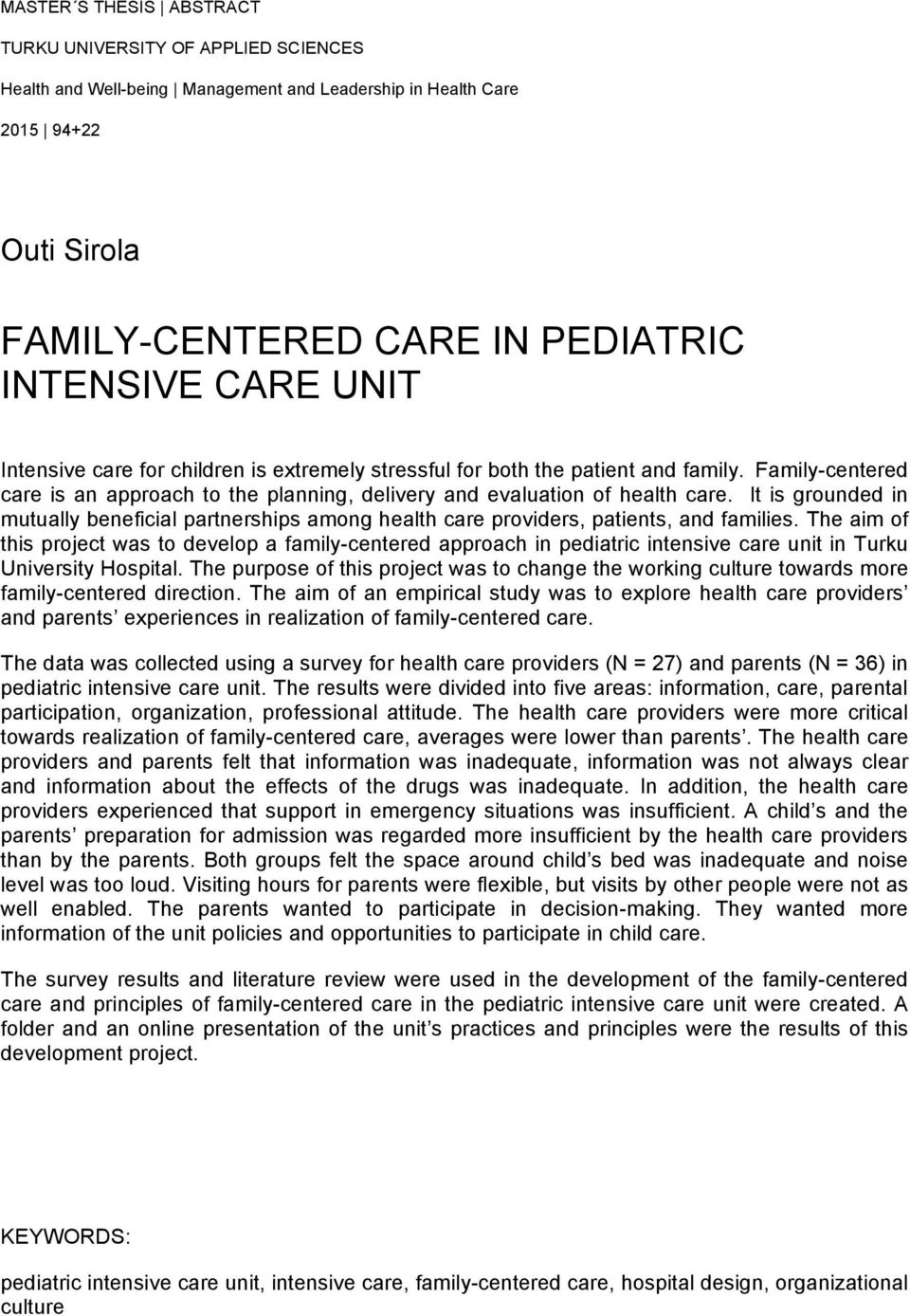 It is grounded in mutually beneficial partnerships among health care providers, patients, and families.