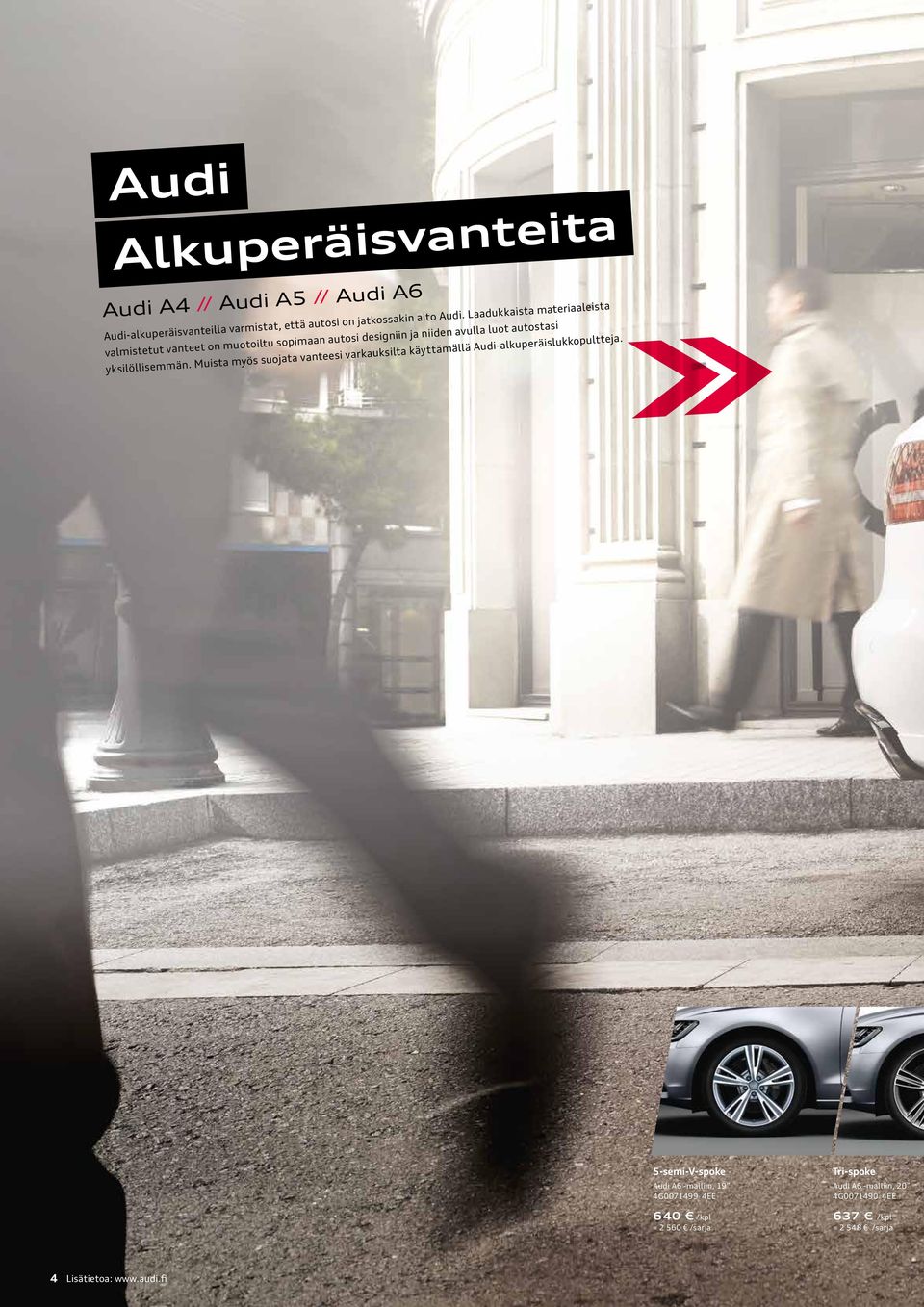 yksilöllisemmän. Muista myös suojata vanteesi varkauksilta käyttämällä Audi-alkuperäislukkopultteja.