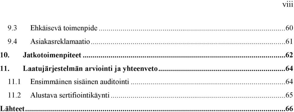 Laatujärjestelmän arviointi ja yhteenveto...64 11.