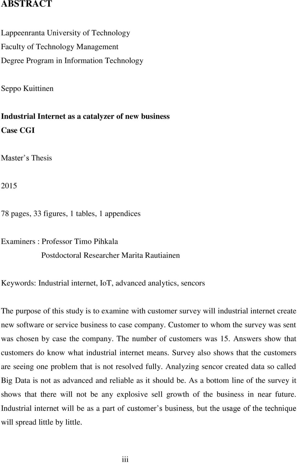 sencors The purpose of this study is to examine with customer survey will industrial internet create new software or service business to case company.