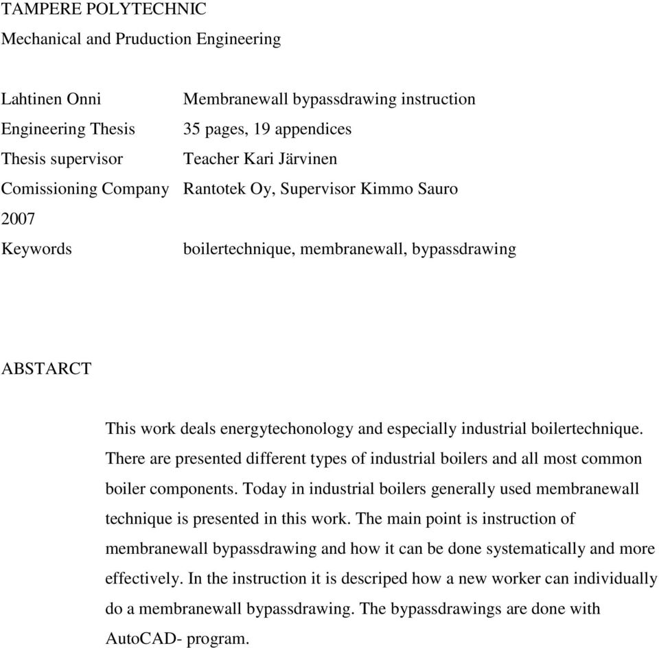 boilertechnique. There are presented different types of industrial boilers and all most common boiler components.