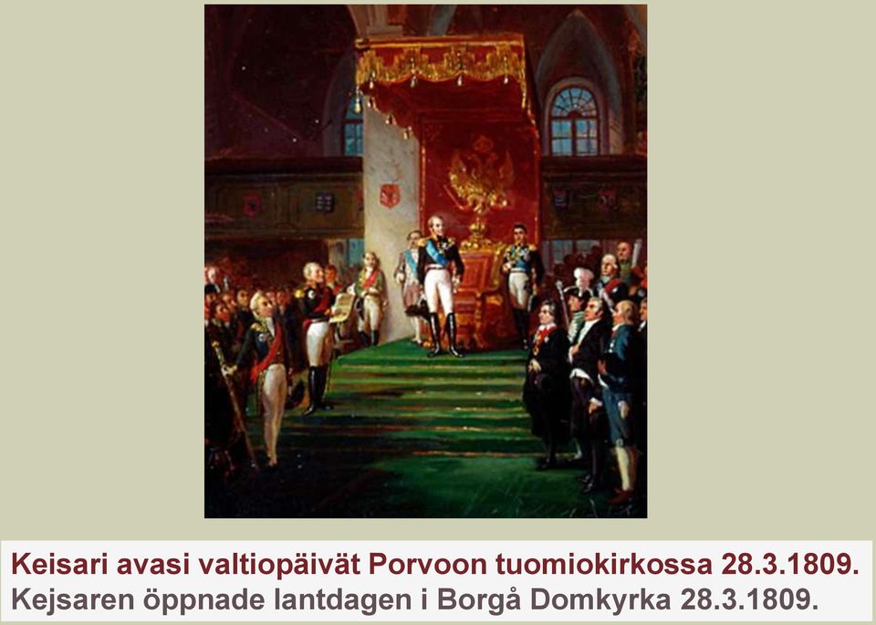 1809. Kejsaren öppnade