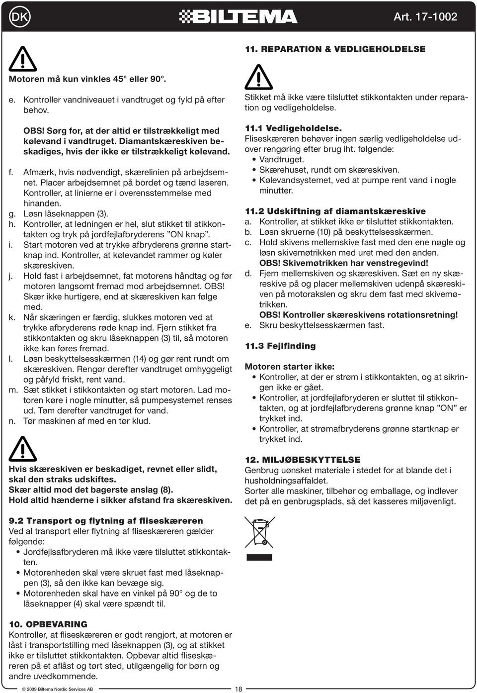 Placer arbejdsemnet på bordet og tænd laseren. Kontroller, at linierne er i overensstemmelse med hi