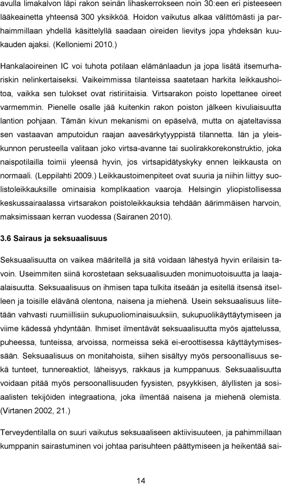 ) Hankalaoireinen IC voi tuhota potilaan elämänlaadun ja jopa lisätä itsemurhariskin nelinkertaiseksi.