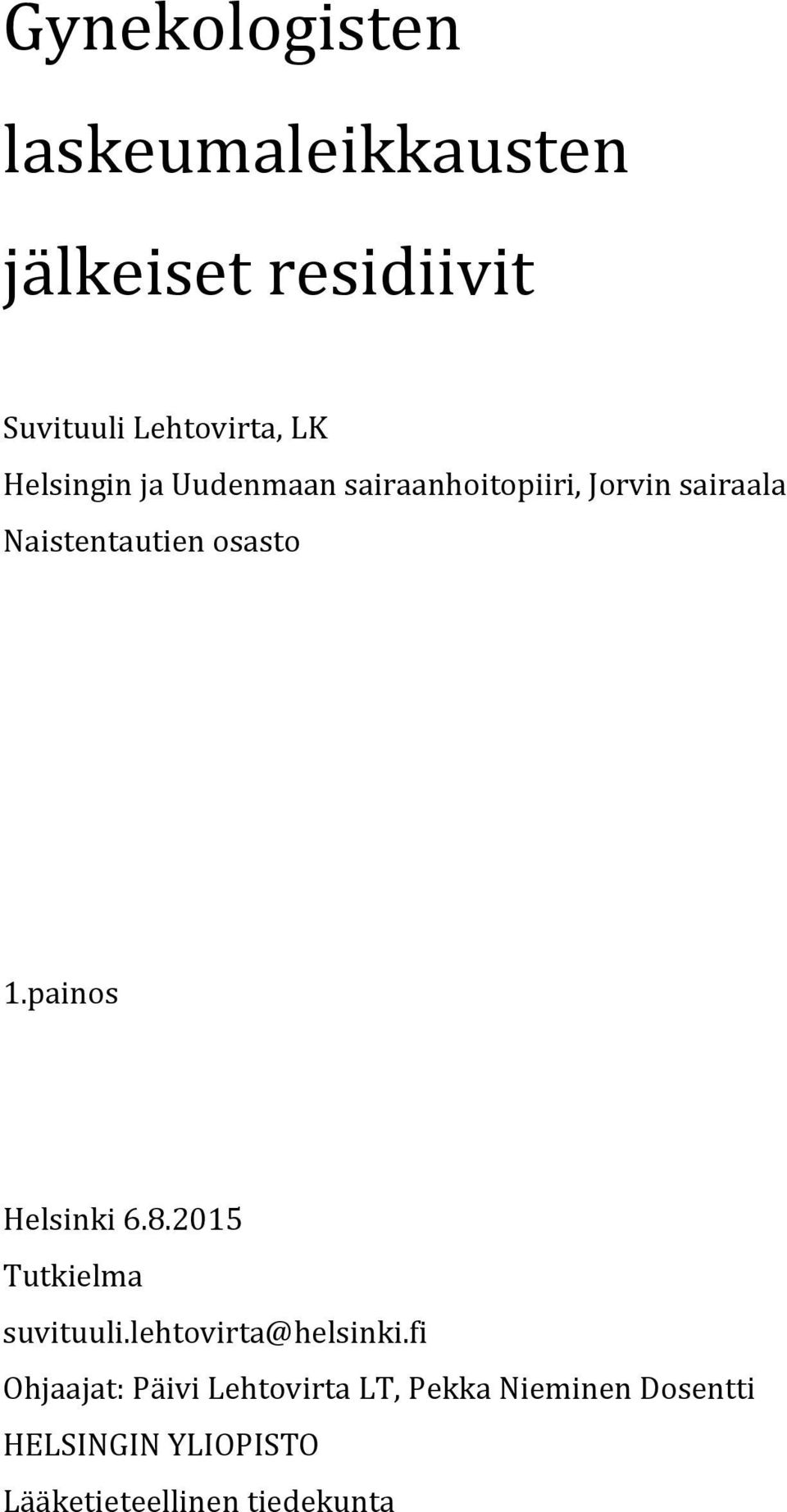 painos Helsinki 6.8.2015 Tutkielma suvituuli.lehtovirta@helsinki.