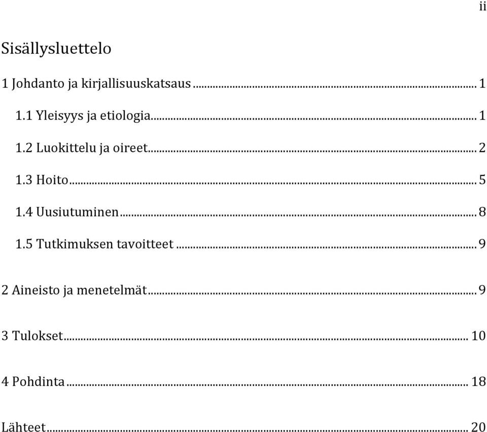 3 Hoito... 5 1.4 Uusiutuminen... 8 1.5 Tutkimuksen tavoitteet.