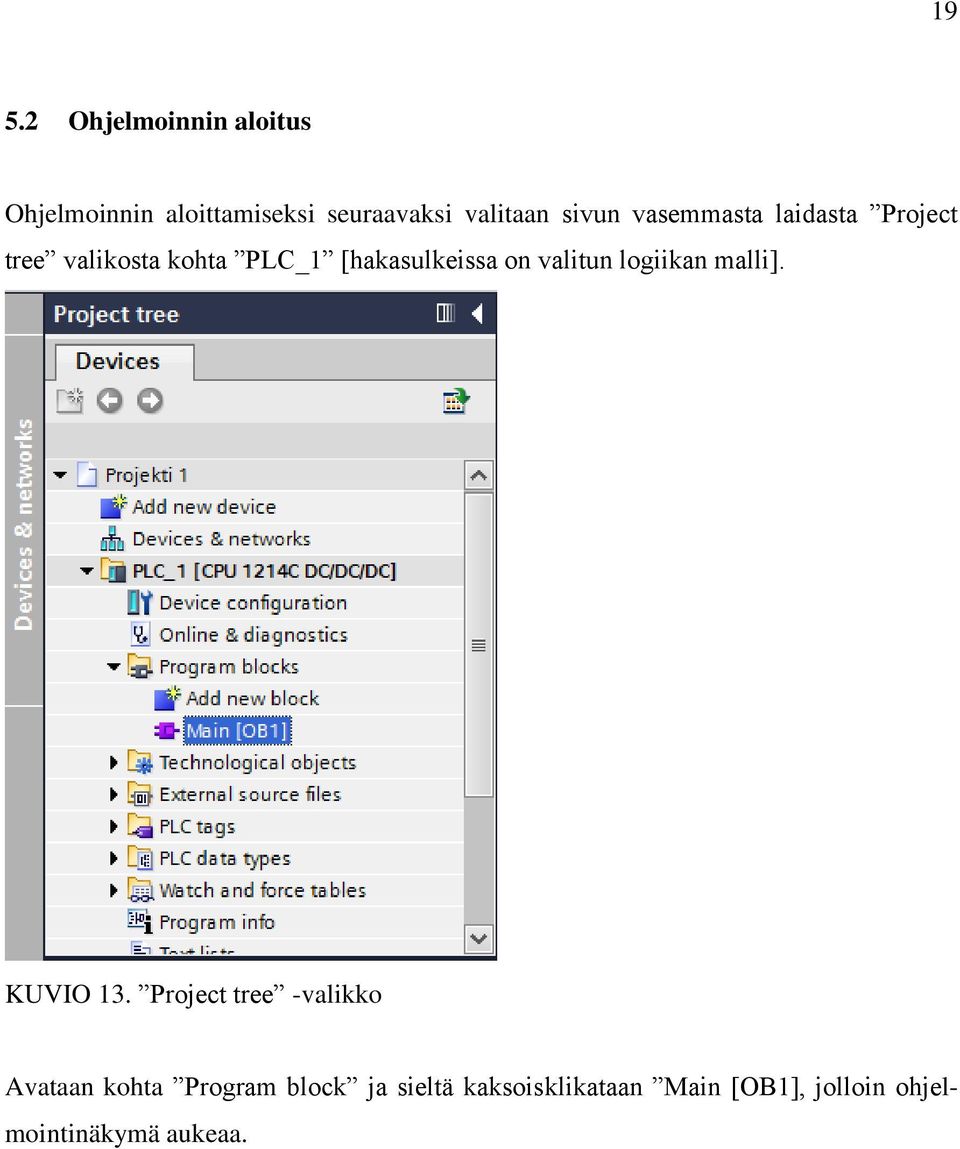 valitun logiikan malli]. KUVIO 13.