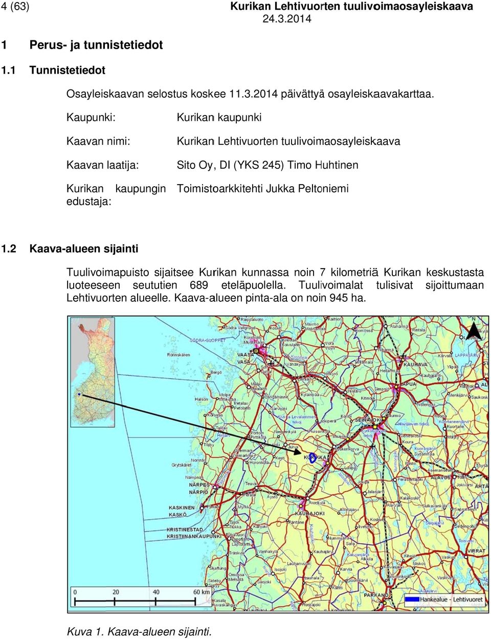 kaupungin Toimistoarkkitehti Jukka Peltoniemi 1.