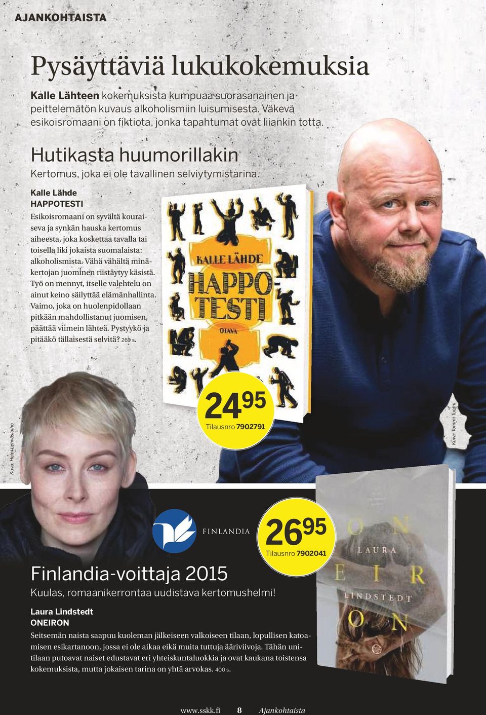 Kalle Lähde HAPPOTESTI Esikoisromaani on syvältä kouraiseva ja synkän hauska kertomus aiheesta, joka koskettaa tavalla tai toisella liki jokaista suomalaista: alkoholismista.
