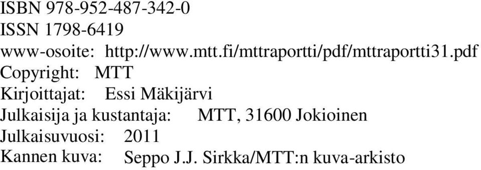 pdf Copyright: MTT Kirjoittajat: Essi Mäkijärvi Julkaisija ja