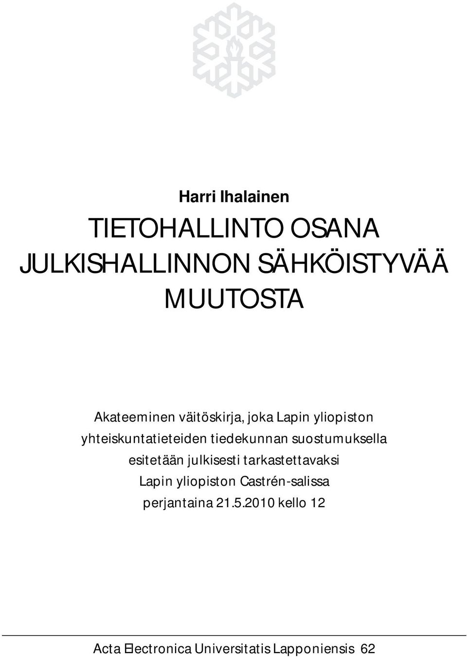 suostumuksella esitetään julkisesti tarkastettavaksi Lapin yliopiston