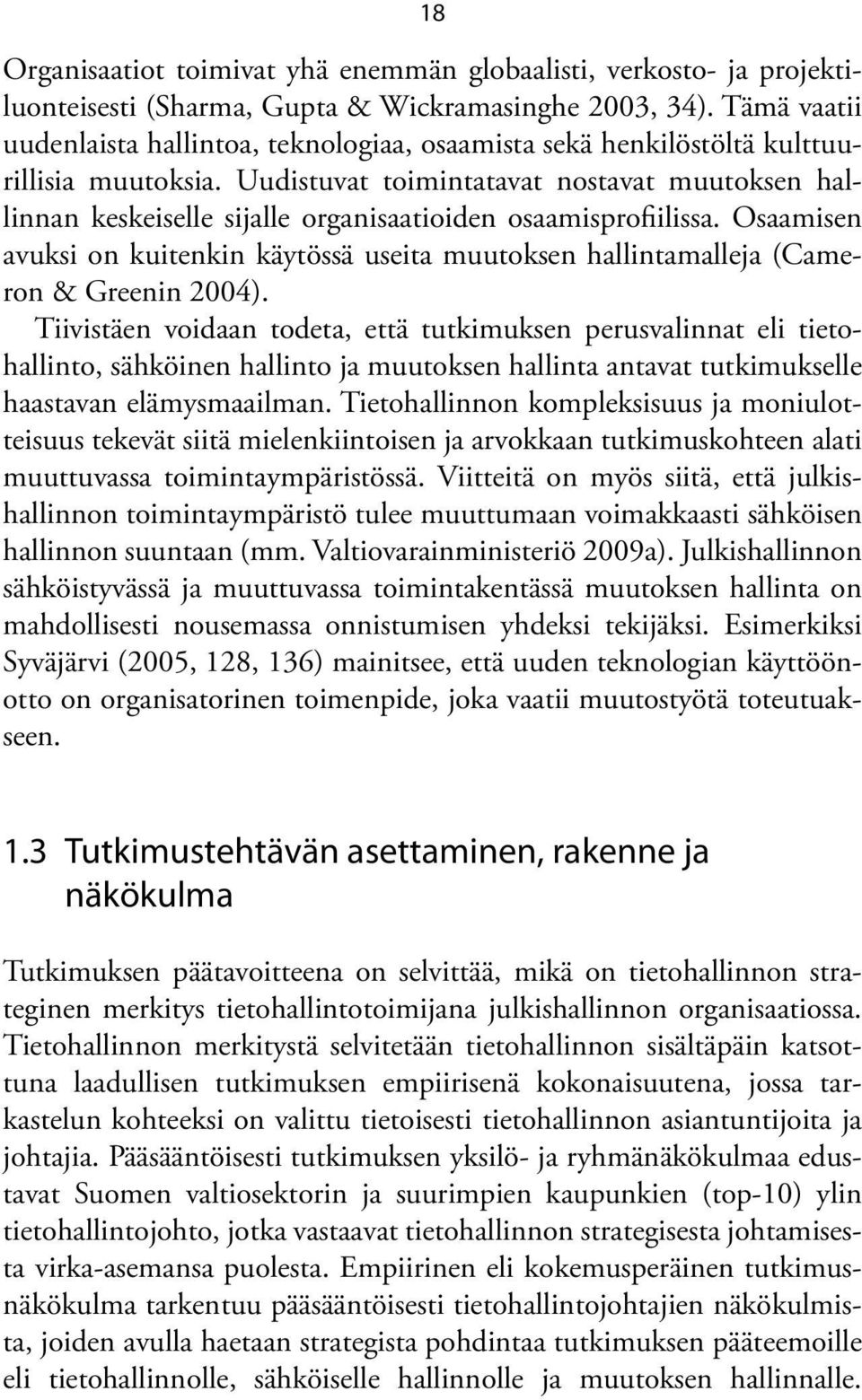 Uudistuvat toimintatavat nostavat muutoksen hallinnan keskeiselle sijalle organisaatioiden osaamisprofiilissa.