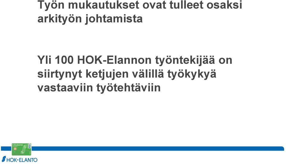 HOK-Elannon työntekijää on siirtynyt