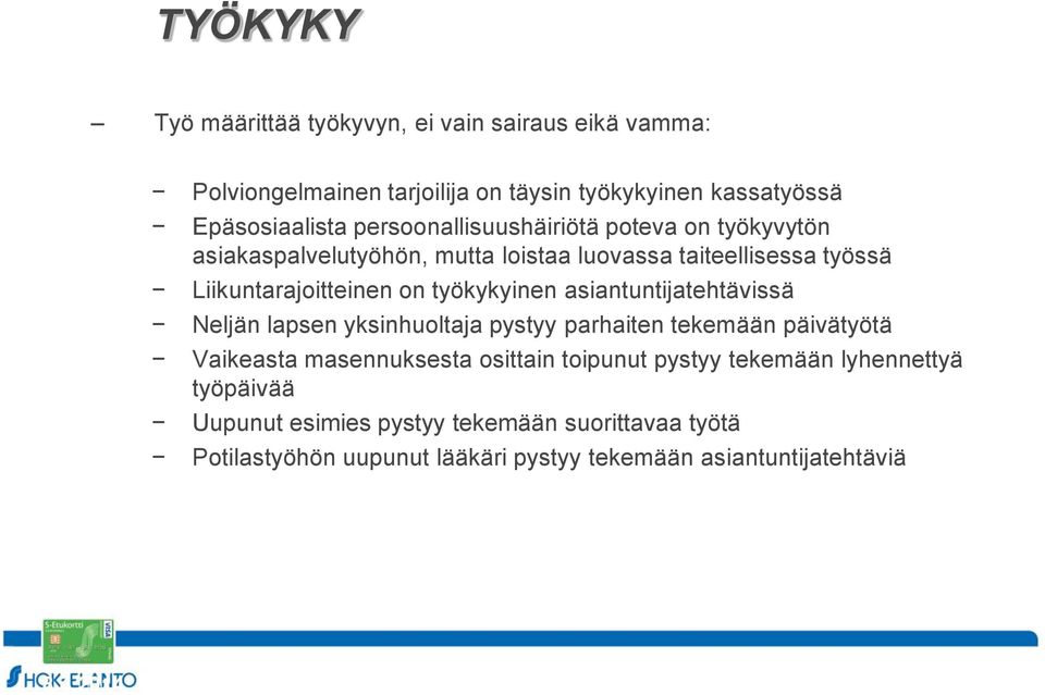 työkykyinen asiantuntijatehtävissä Neljän lapsen yksinhuoltaja pystyy parhaiten tekemään päivätyötä Vaikeasta masennuksesta osittain toipunut