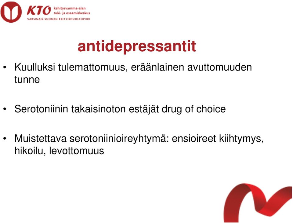 takaisinoton estäjät drug of choice Muistettava