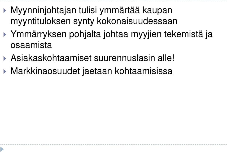 myyjien tekemistä ja osaamista Asiakaskohtaamiset