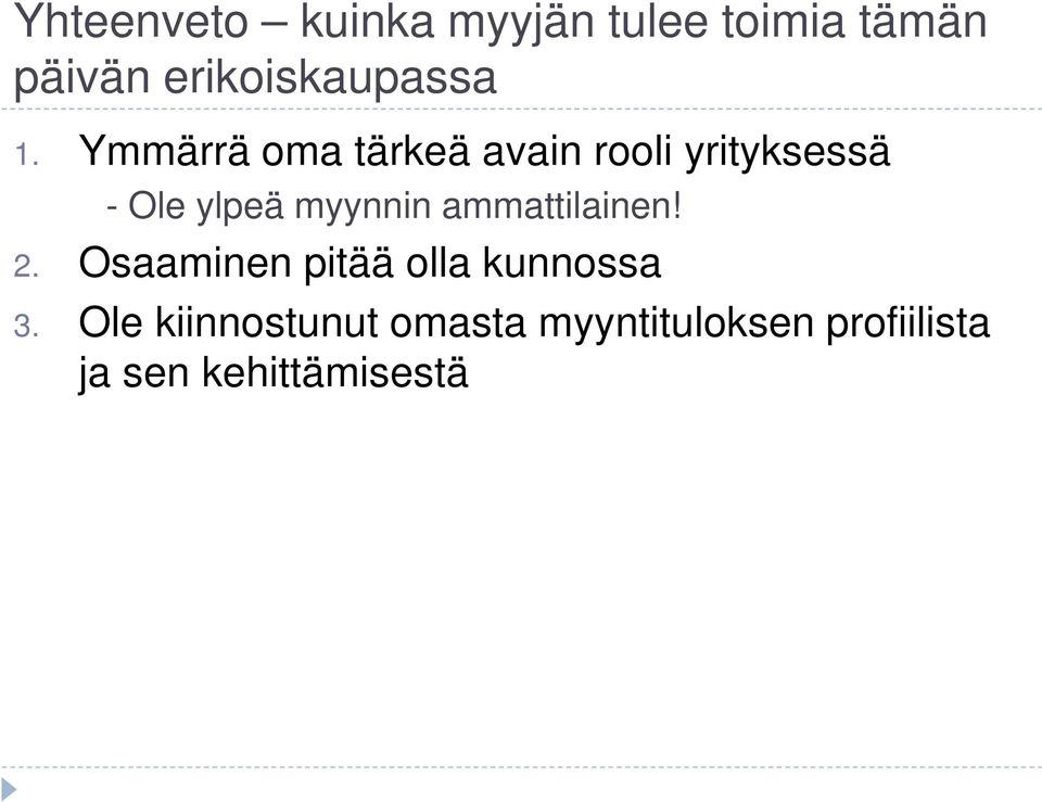 Ymmärrä oma tärkeä avain rooli yrityksessä - Ole ylpeä myynnin
