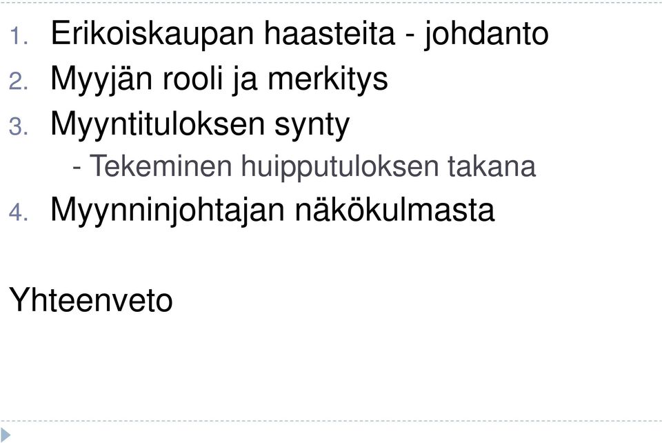 Myyntituloksen synty - Tekeminen
